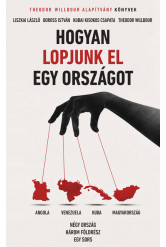 Hogyan lopjunk el egy országot - Négy ország, három földrész, egy sors - Theodor Willbour Alapítvány Könyvek