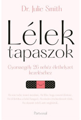Lélektapaszok - Gyorssegély 26 nehéz élethelyzet kezeléséhez