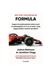 FORMULA - Hogyan forradalmasította néhány zseni és sebességőrült az F1-et, és tette a világ leggyorsabban növekvő sportjává?