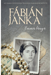 Emma lánya - Emma évszázada trilógia 3. (új kiadás).