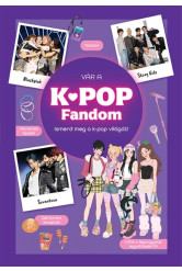Vár a K-POP fandom - Ismerd meg a k-pop világát!