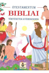 Bibliai történetek gyerekeknek - Ótestamentum