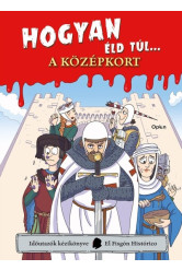 Hogyan éld túl... a középkort - Időutazók kézikönyve-sorozat