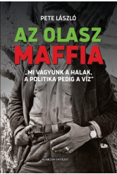 Az olasz maffia - „Mi vagyunk a halak, a politika pedig a víz”