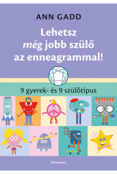 Lehetsz még jobb szülő az enneagrammal! - 9 gyerek- és 9 szülőtípus
