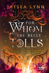 For Whom the Belle Tolls – Szépség a pokolban – Éldekorált