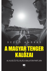 A magyar tenger kalózai - Alvilág és felvilág a Balaton partján (e-könyv)