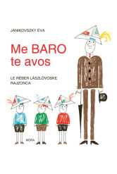 Me baro te avos - Ha én felnőtt volnék - Lovári nyelven