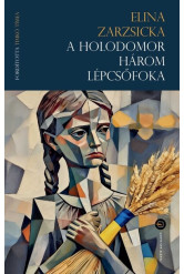 A holodomor három lépcsőfoka