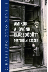 Amikor a jövőnk elkezdődött - Történelmi esszék