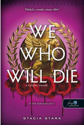 We Who Will Die - A halálba menők - A vér birodalma 1.