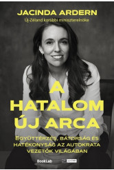 A hatalom új arca - Együttérzés, bátorság és hatékonyság az autokrata vezetők világában - 24.hu könyvek