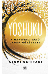 YOSHUKU - A manifesztáció japán művészete