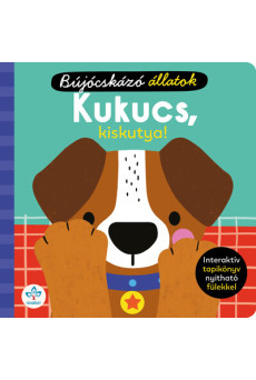Bújocskázó állatok: Kukucs, kiskutya! - Interaktív tapikönyv nyitható fülekkel