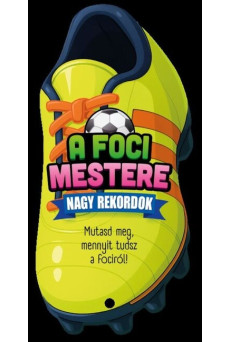 A foci mestere - Nagy rekordok