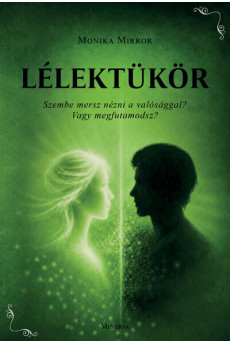 Lélektükör- Szembe mersz nézni a valósággal? Vagy megfutamodsz?