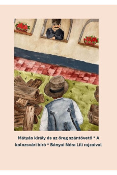 Mátyás király és az öreg szántóvető - A kolozsvári bíró