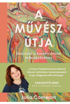 A művész útja - Útmutató a kreatív énünk felfedezéséhez
