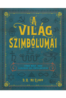 A világ szimbólumai - Több mint 1000 vizuális jel értelmezése