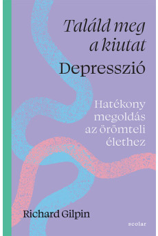 Találd meg a kiutat - Depresszió - Hatékony megoldás az örömteli élethez