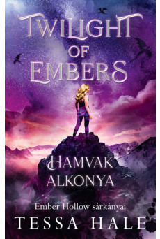 Twilight of Embers - Hamvak Alkonya - Ember Hollow sárkányai (éldekorált)