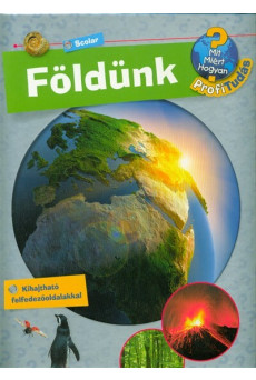 Földünk /Mit? Miért? Hogyan? - Profi tudás 6.