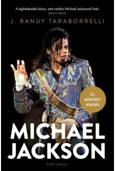 Michael Jackson - Varázslat és őrület, a teljes történet (új kiadás)