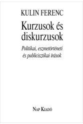 Kurzusok és diskurzusok - Politikai, eszmetörténeti és publicisztikai írások - Magyar esszék