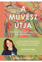 A művész útja - Útmutató a kreatív énünk felfedezéséhez