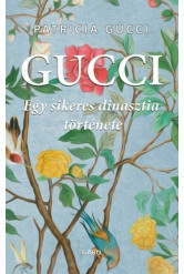 Gucci - Egy sikeres dinasztia története (új kiadás)