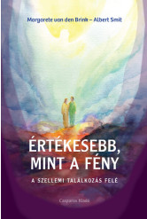 Értékesebb, mint a fény - A szellemi találkozás felé